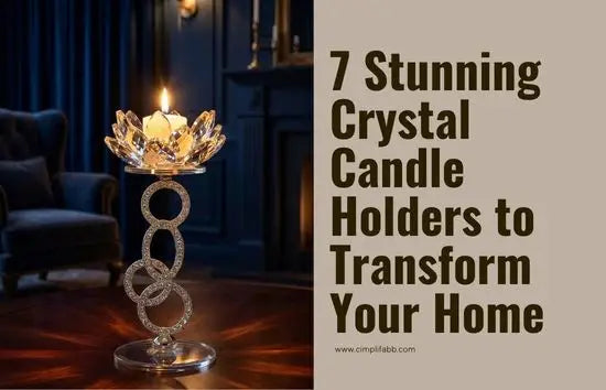 7 Stunning Crystal Candle Holders to Transform Your Home & Cimplifabb